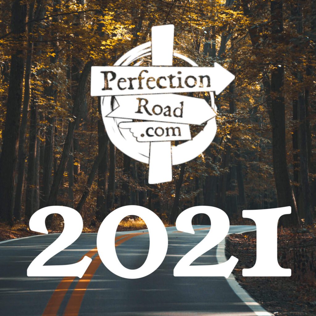 A road with the words " perfection road 2 0 2 1 ".