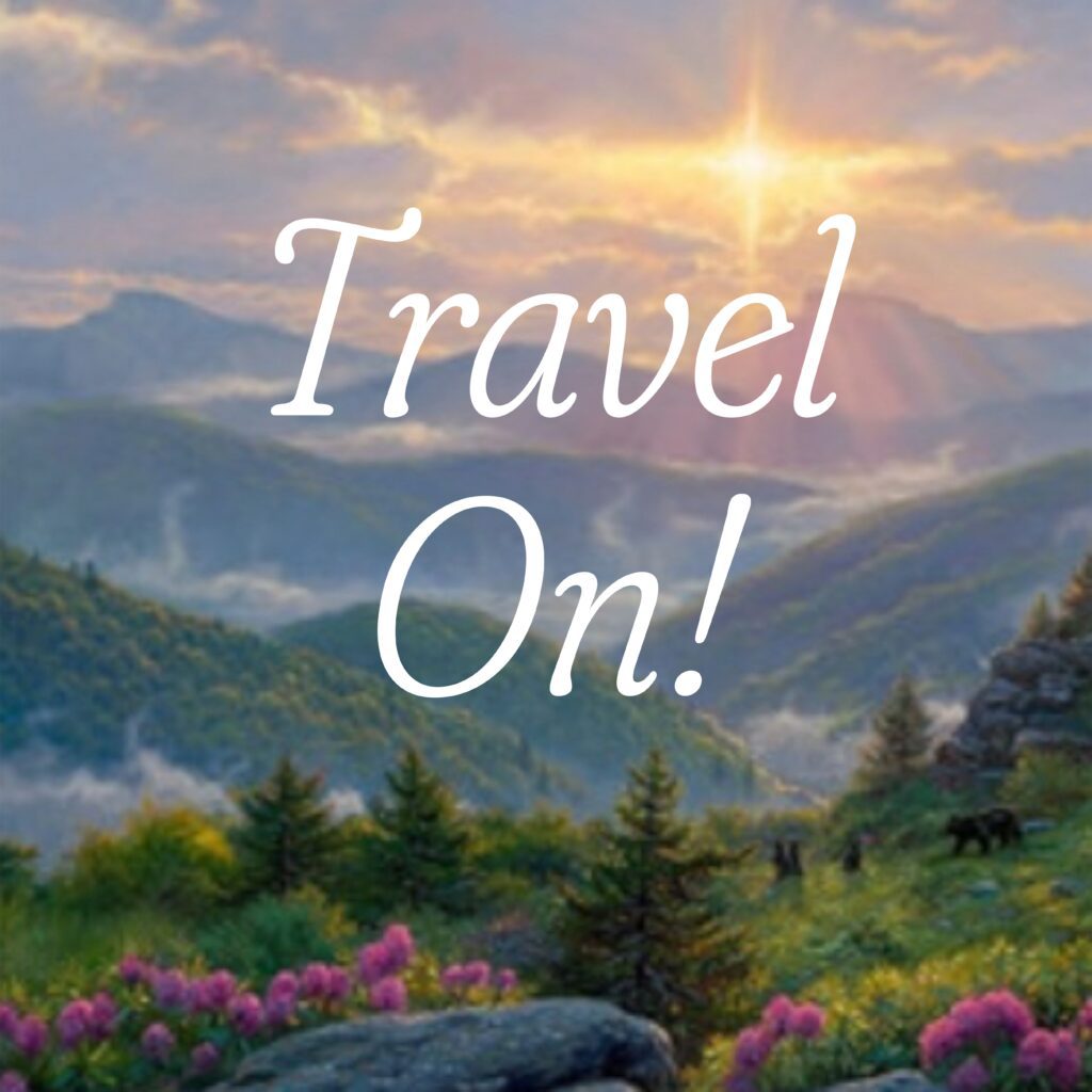 A painting of mountains with the words " travel on !" written in front.